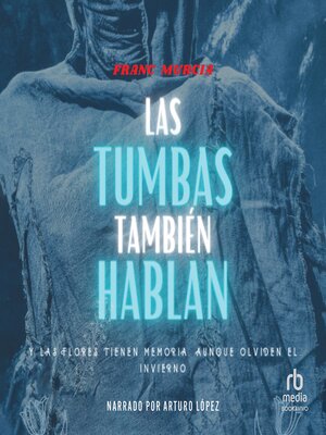 cover image of Las tumbas también hablan